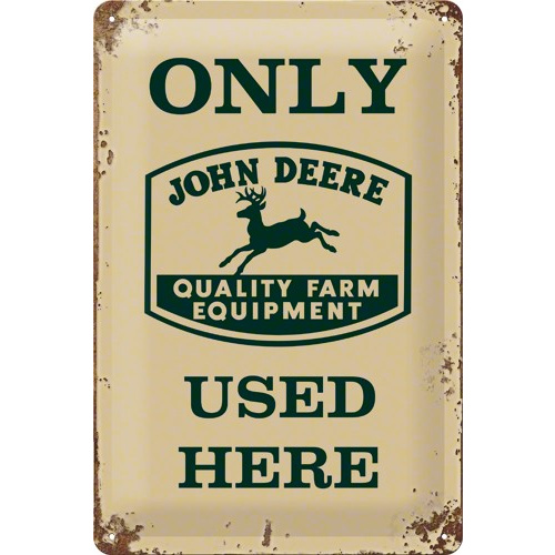 Metalskilt ” Only John Deere..” 20×30 cm