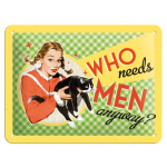Metalskilt Who needs men?" 15x20 cm
