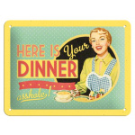 Metalskilt "Here is your dinner" 15x20 cm