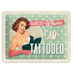 Metalskilt "Guess where i am Tattooed" 15x20 cm