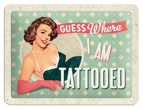 Metalskilt “Guess where i am Tattooed” 15×20 cm Metalskilt "Guess where i am Tattooed" 15x20 cm - Image 1