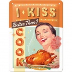 Metalskilt "I Kiss better than I cook" 15x20 cm.