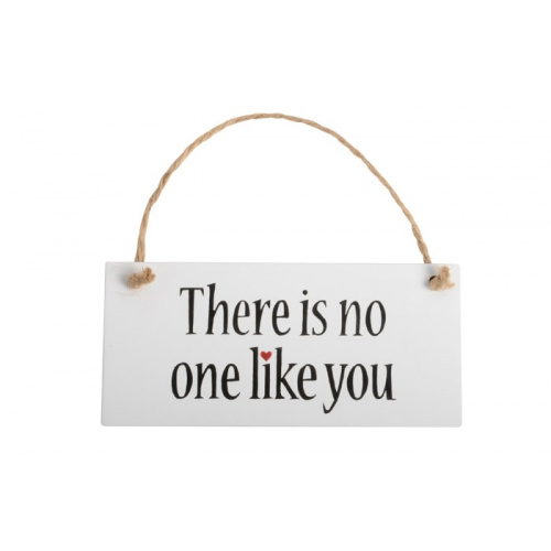 Træskilt “There is no one like you”