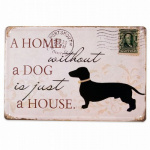 Metalskilt A HOME WHITOUT A DOG.. 20x30 cm.