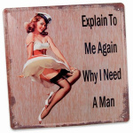 Metalskilt  Explain To Me Again... 30x30 cm.
