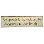 Metalskilt "Complaints to the cook.."