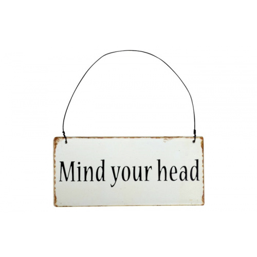 Metalskilt “Mind your head”