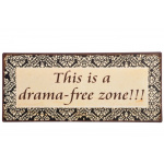 Metalskilt This is a drama-free zone!!!"