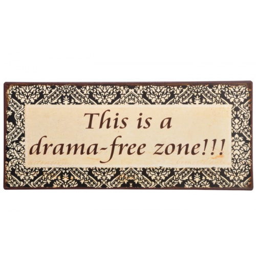 Metalskilt This is a drama-free zone!!!”