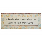 Metalskilt "This kitchen never.."