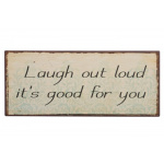 Metalskilt "laugh out loud.."