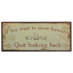 Metalskilt "If you want to move forward..."