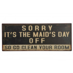 Metalskilt "Sorry it´s the maid´s day" (2)