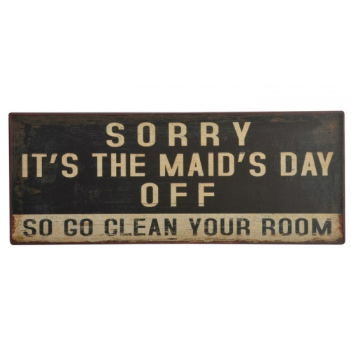 Metalskilt “Sorry it´s the maid´s day” (2)