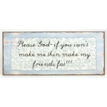 Metalskilt "Please God if you.."