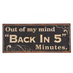 Metalskilt "Back in 5"