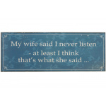 Metalskilt "My wife said ..."