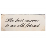 Metalskilt "The best mirror is an old friend" (172)
