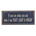 Metalskilt "If you are what you eat..."