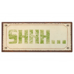 Metalskilt "SHHH....."