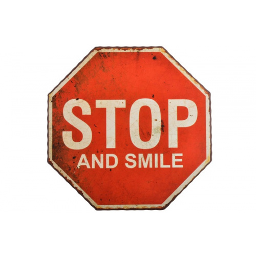Metalskilt “STOP and Smile”