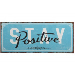 Metalskilt "Stay Positive" (113)