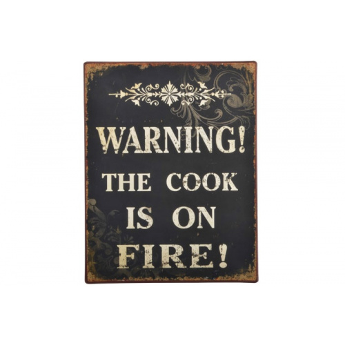 Metalskilt “Warning the cook..”