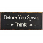 Metalskilt "Before you speak.." (34)