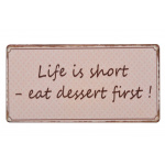 Magnet "Life is short eat dessert first"