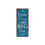 Metalskilt "Little things make big days" (93)
