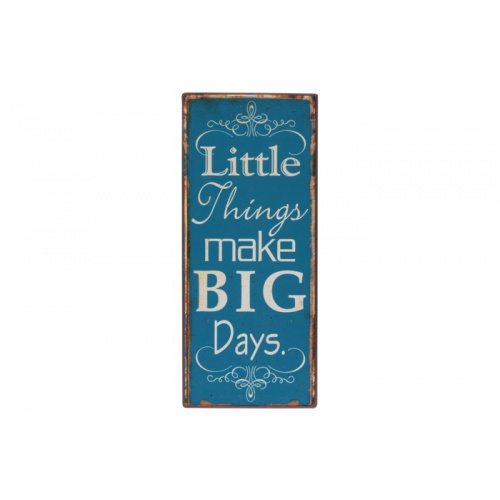 Metalskilt “Little things make big days” (93)