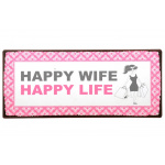 Metalskilt "Happy Wife Happy Life" (182)
