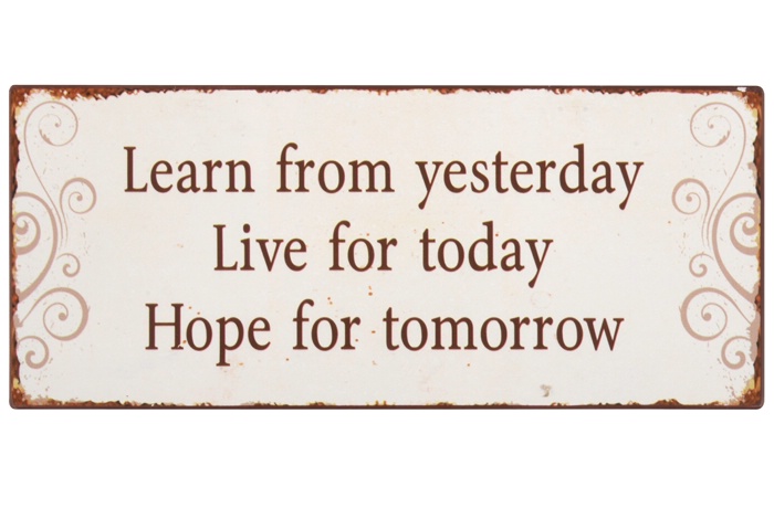 Metalskilt “Learn from yesterday…” (162) Metalskilt "Learn from yesterday..." (162) - Image 1