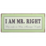 Metalskilt "I am Mr. Right" (153)