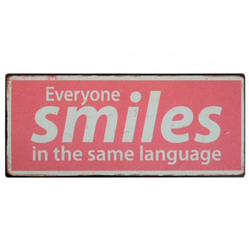 Metalskilt “Everyone smiles in the…” (169)