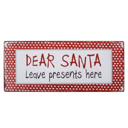 Metalskilt “DEAR SANTA Leave presents here”