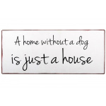 Metalskilt "A home whitout a dog.." (48A)