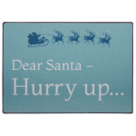 Metalskilt "Dear Santa Hurry Up.."