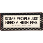 Metalskilt "Some people just need.."