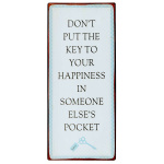 Metalskilt "Don´t put the key..."
