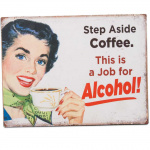 Metalskilt Step Aside Coffee 25x33 cm.