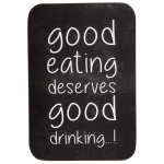 Træskilt "13x19 cm. Good eating deserves good drinking"
