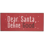 Metalskilt "Dear Santa define good."