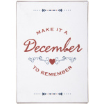 Metalskilt "Make it a december to remember"
