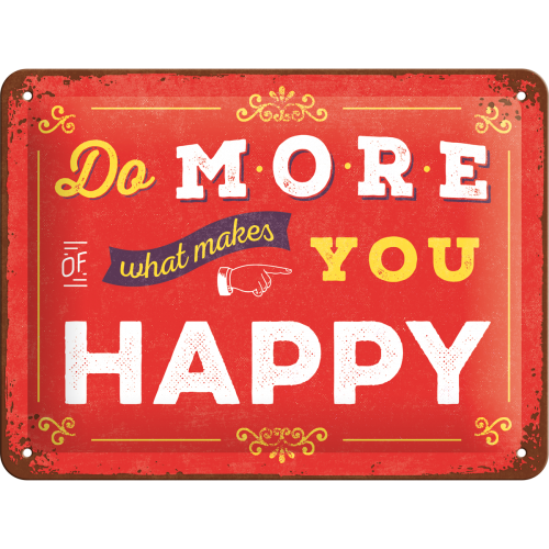 Metalskilt “What makes you happy” 15×20 cm.